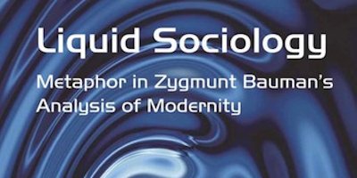Liquid Sociology: Metaphor in Zygmunt Bauman’s Analysis of Modernity